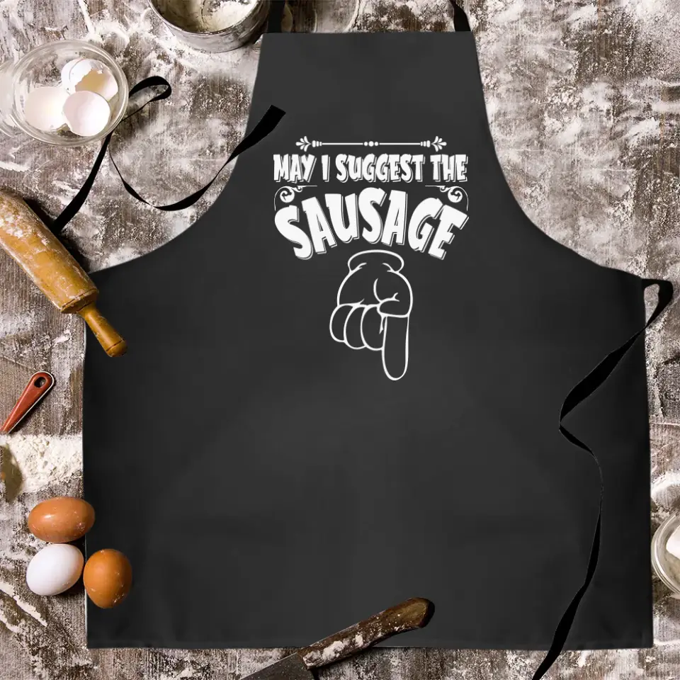 May I Suggest The Sausage - Personalized Apron - Best Gift For Guy Friends/Husband/Boyfriend - Best Kitchen Decor - Funny Gift For Lovers For Him/Her - 305IHPNPAR568