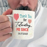 Thank You For Tolerating Me Since There Personalized Photo Mug