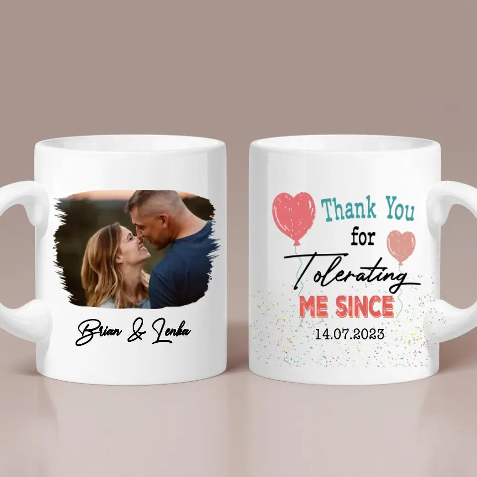 Thank You For Tolerating Me Since There Personalized Photo Mug
