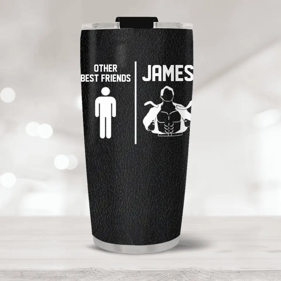 Funny Sarcastic, Other Best Friends - Personalized Stainless Tumbler - Funny Gift For Best Friend