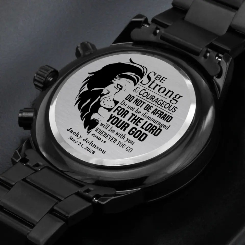 Be Strong & Courageous Don't Be Afraid - Personalized Stainless Steel Engraved Chronograph Watch