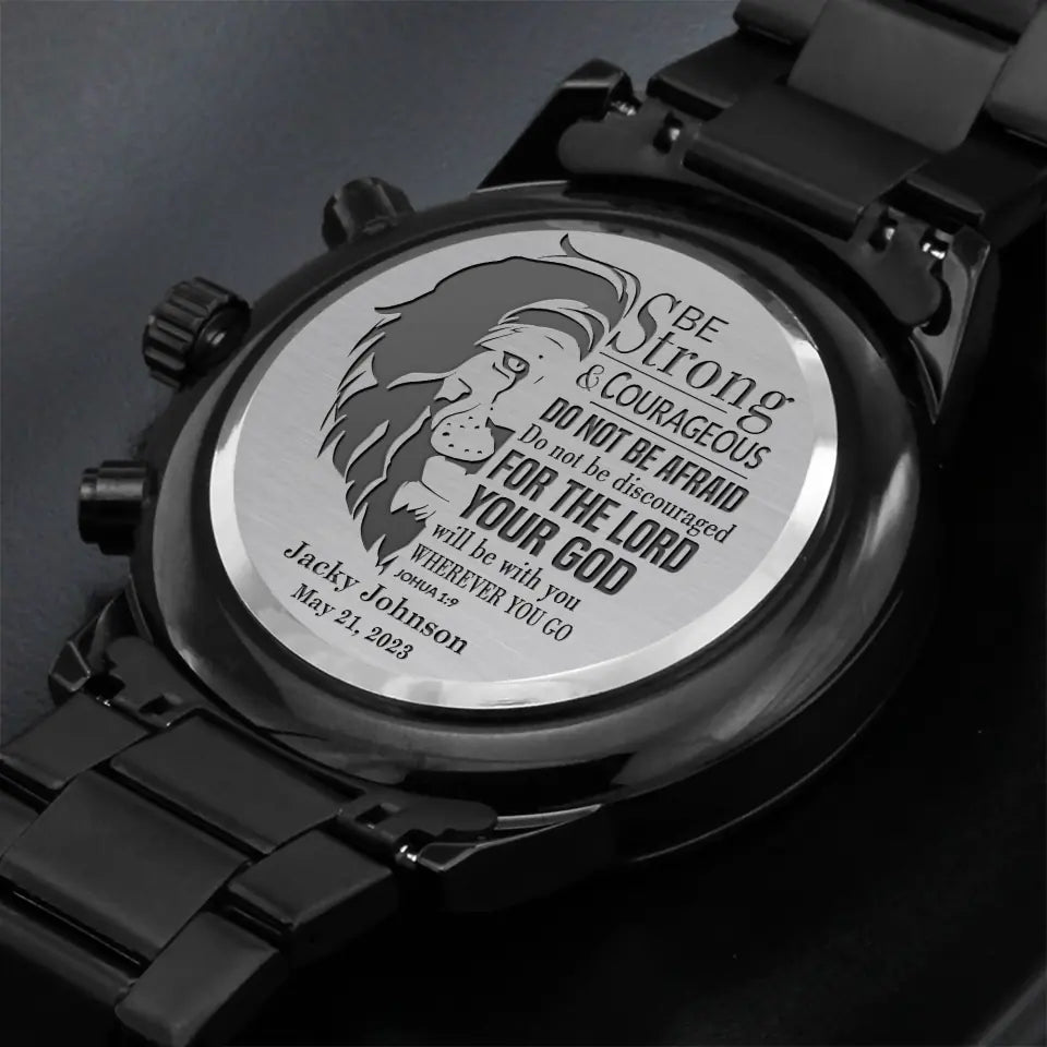 Be Strong &amp; Courageous Don&#39;t Be Afraid - Personalized Stainless Steel Engraved Chronograph Watch