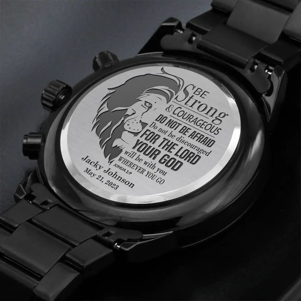 Be Strong & Courageous Don't Be Afraid - Personalized Stainless Steel Engraved Chronograph Watch