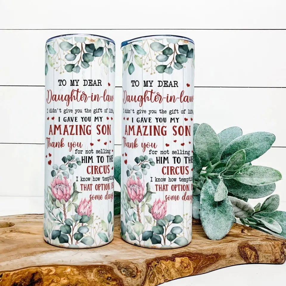 To My Dear Daughter In Law - 20Oz Skinny Tumbler