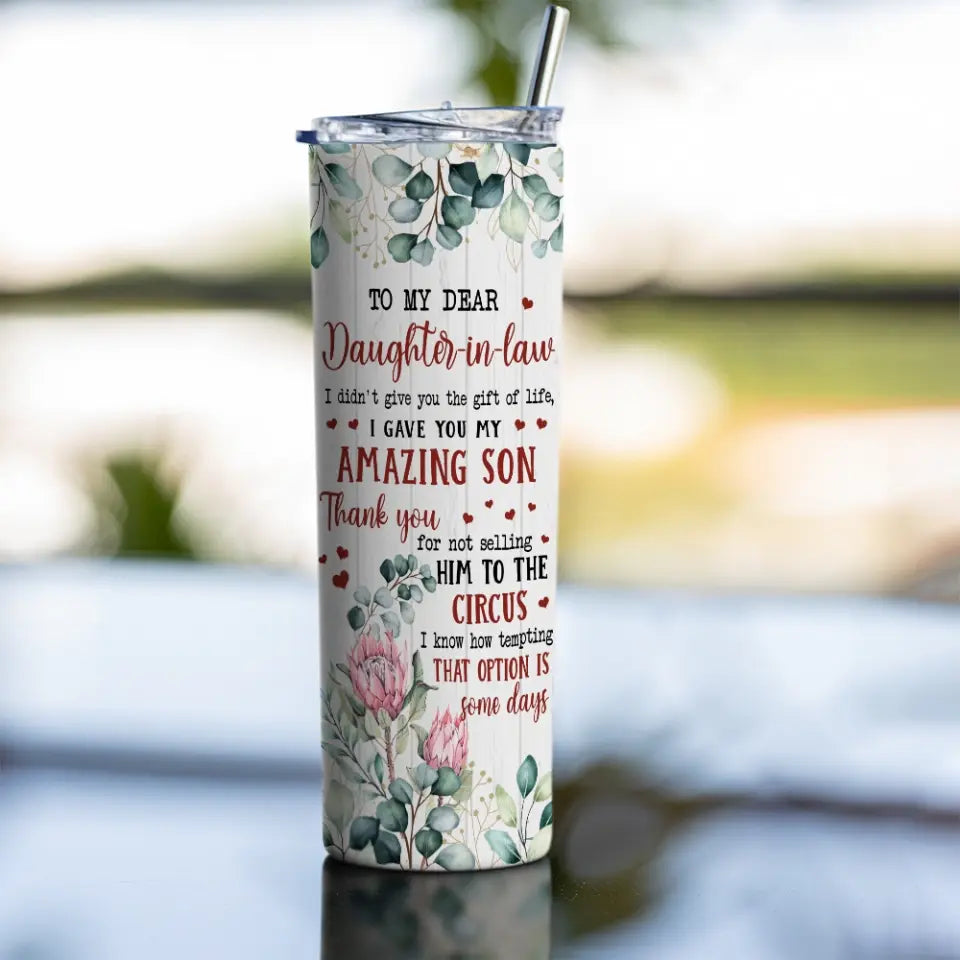 To My Dear Daughter In Law - 20Oz Skinny Tumbler