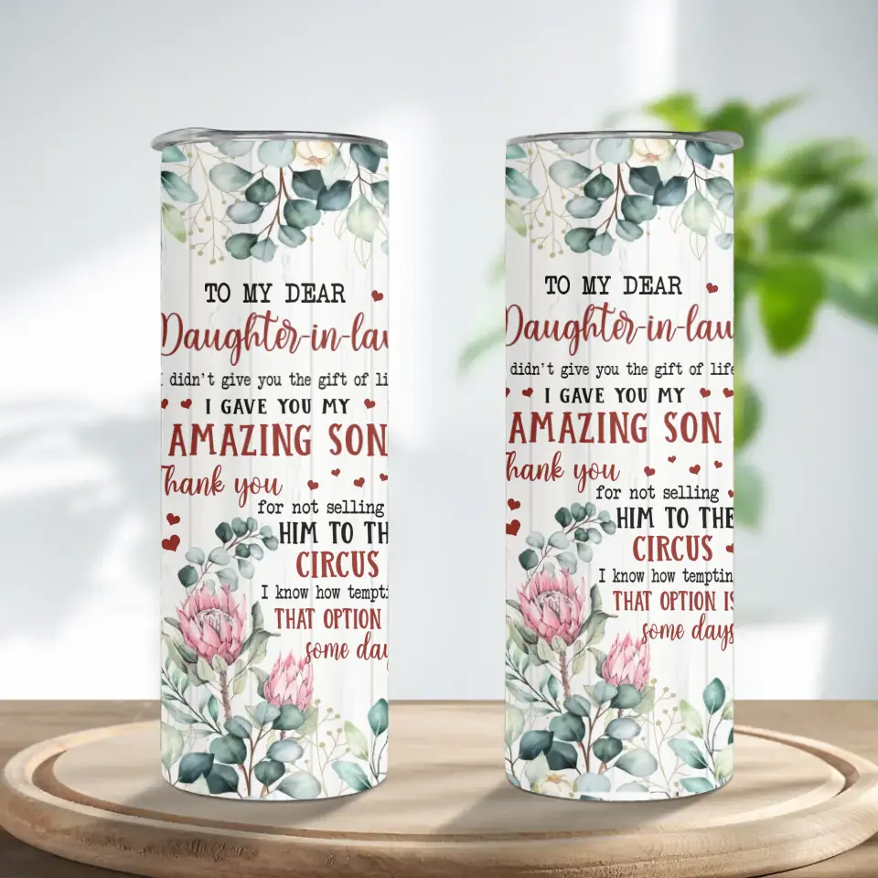 To My Dear Daughter In Law - 20Oz Skinny Tumbler