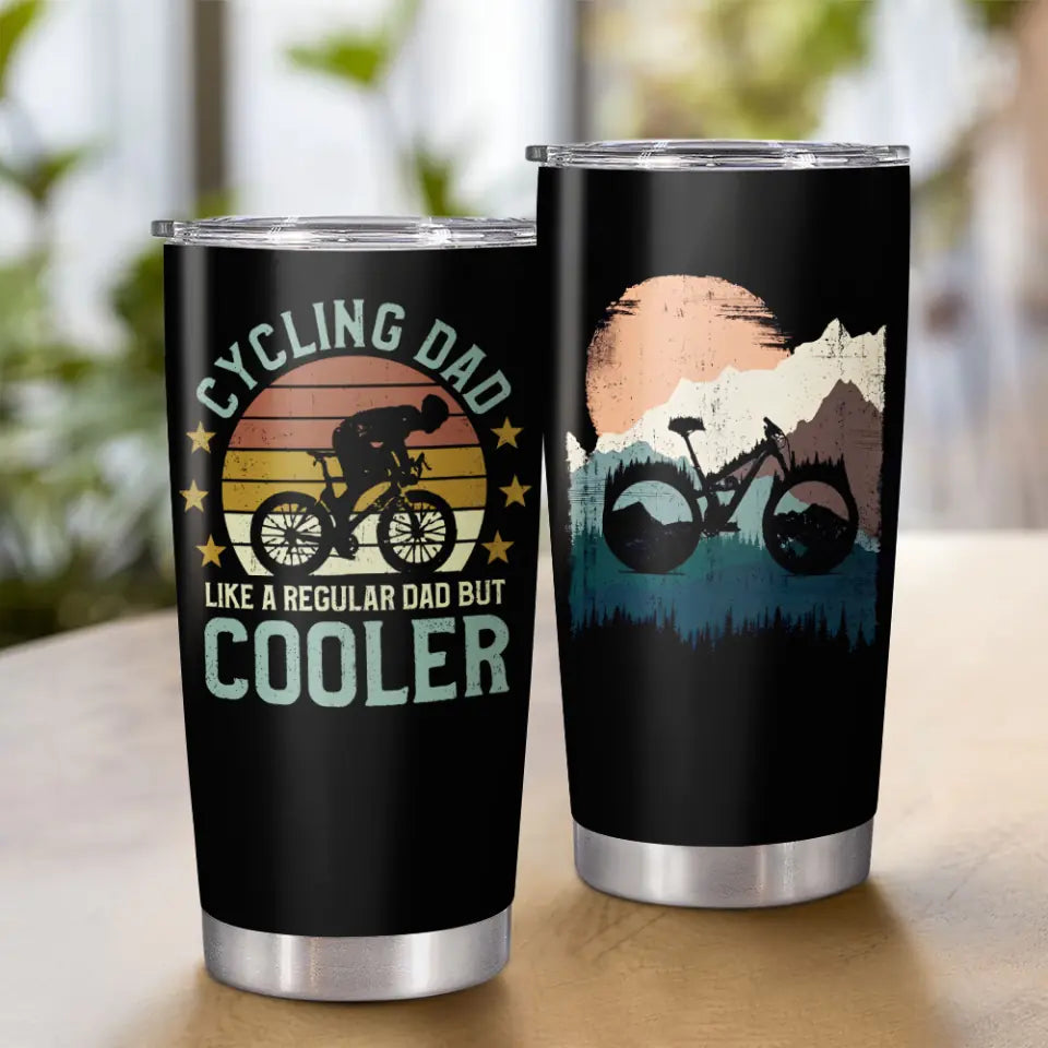 Cycling Dad Like A Regular Dad But Cooler Personalized Tumbler Gift for Cycling Dad