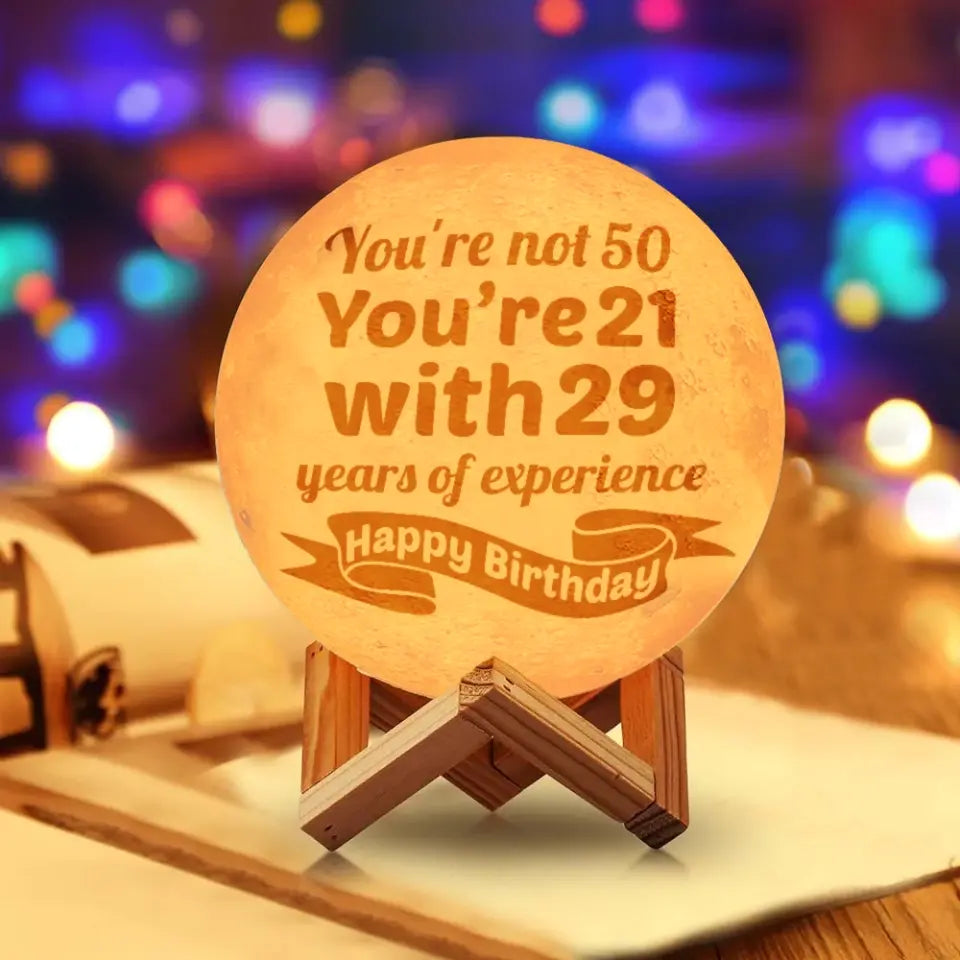 I'm not 50! I'm 21 with 29 years of experience - Personalized 3D Moon Lamp - Birthday Gift For Mom Grandma