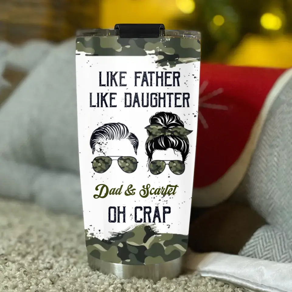 Like Father Like Daughter Oh Crap - Personalized 20OZ Stainless Steel Tumbler