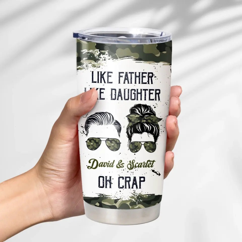 Like Father Like Daughter Oh Crap - Personalized 20OZ Stainless Steel Tumbler - Gift For Dad On Birthday Father's Day | 306IHPLNTU646