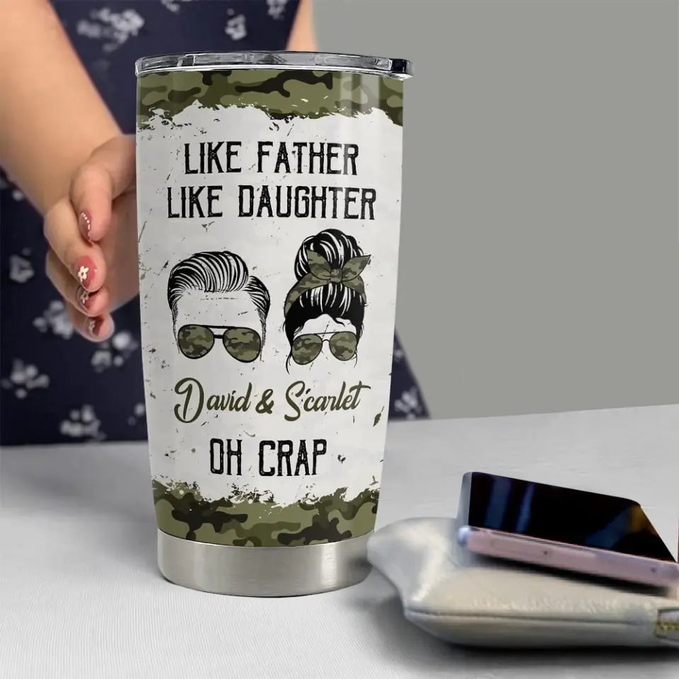 Like Father Like Daughter Oh Crap - Personalized 20OZ Stainless Steel Tumbler