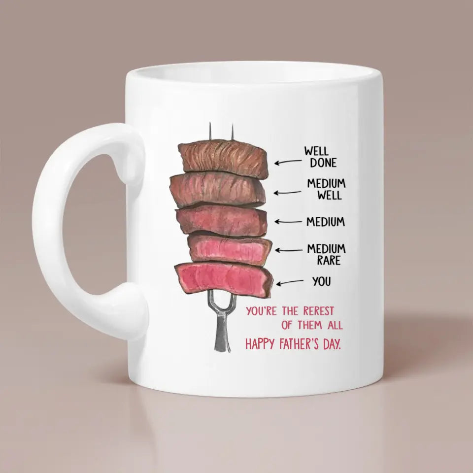 You're The Rerest Of Them All Well Done Medium Well And You Personalized Mug