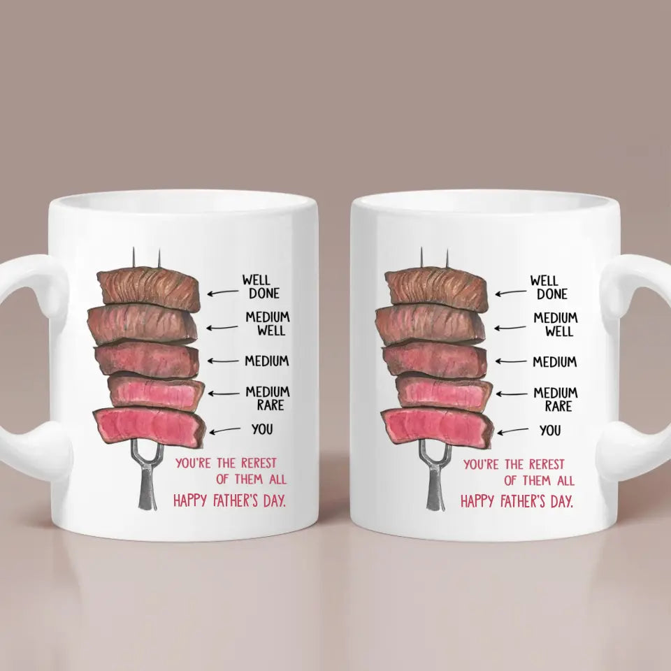 You're The Rerest Of Them All Well Done Medium Well And You Personalized Mug