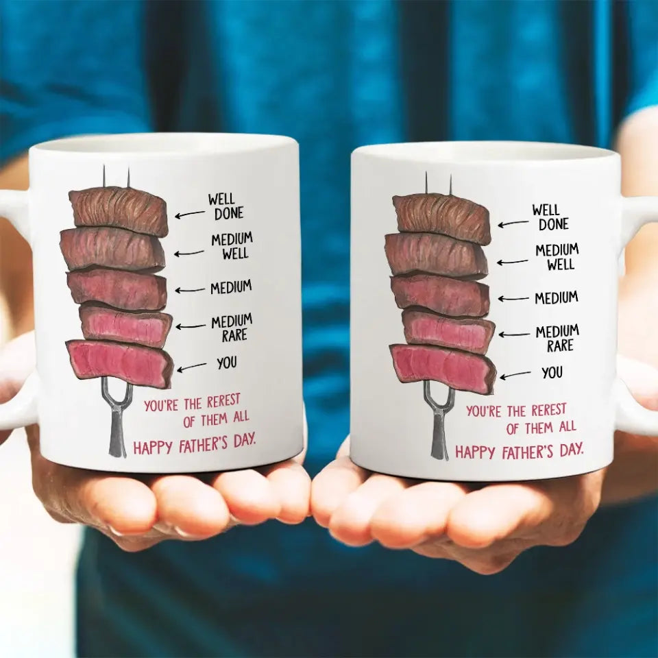 You're The Rerest Of Them All Well Done Medium Well And You Personalized Mug