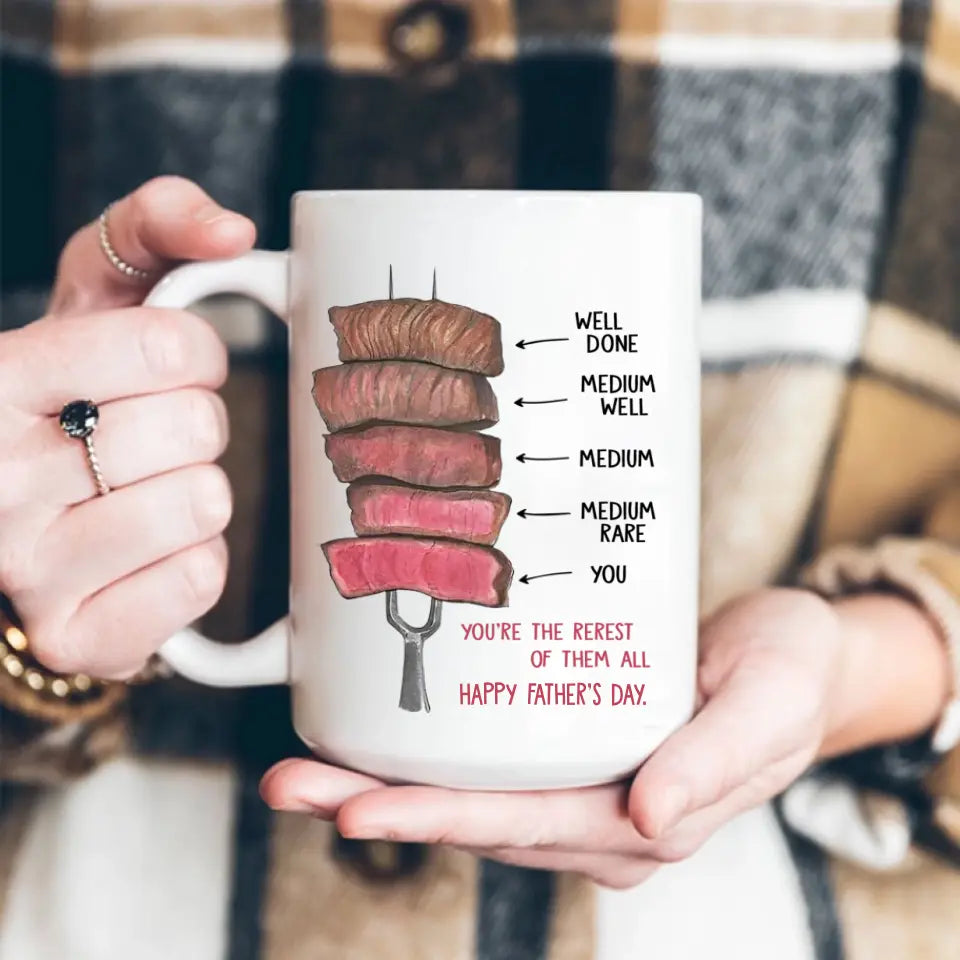 You're The Rerest Of Them All Well Done Medium Well And You Personalized Mug