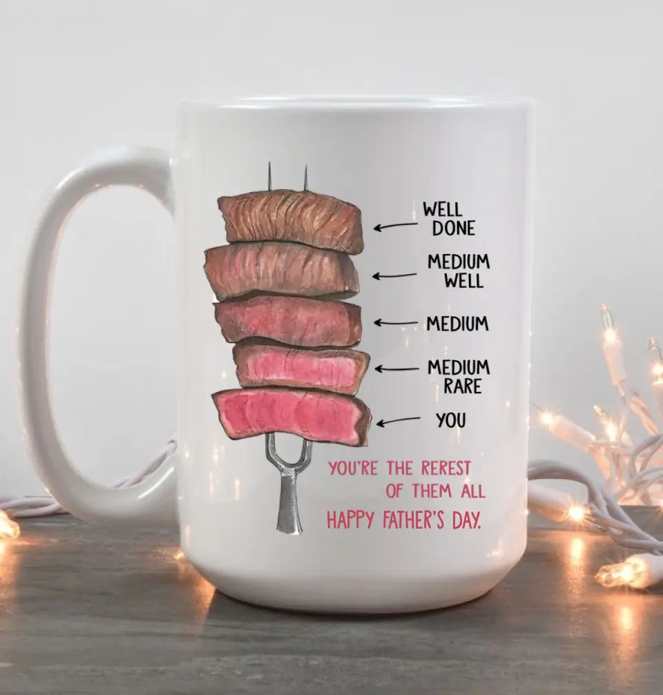 You're The Rerest Of Them All Well Done Medium Well And You Personalized Mug
