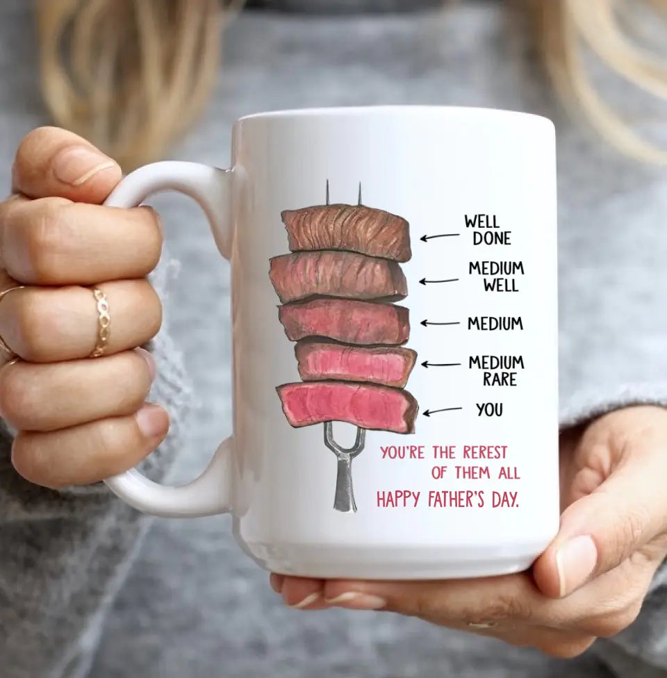 You're The Rerest Of Them All Well Done Medium Well And You Personalized Mug