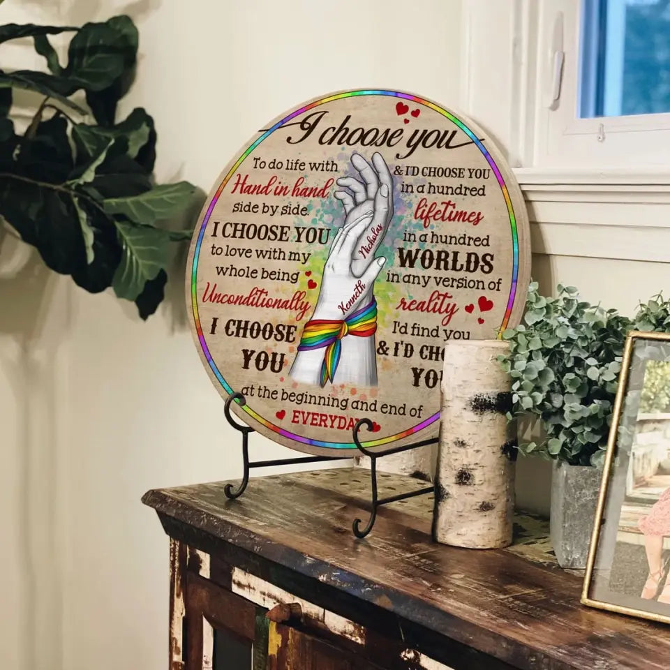 I Choose You and I'd Choose You - Personalized Round Wooden Sign - Best Gifts for LGBT couple On Christmas Valentine Birthdays - 212IHPNPRW590
