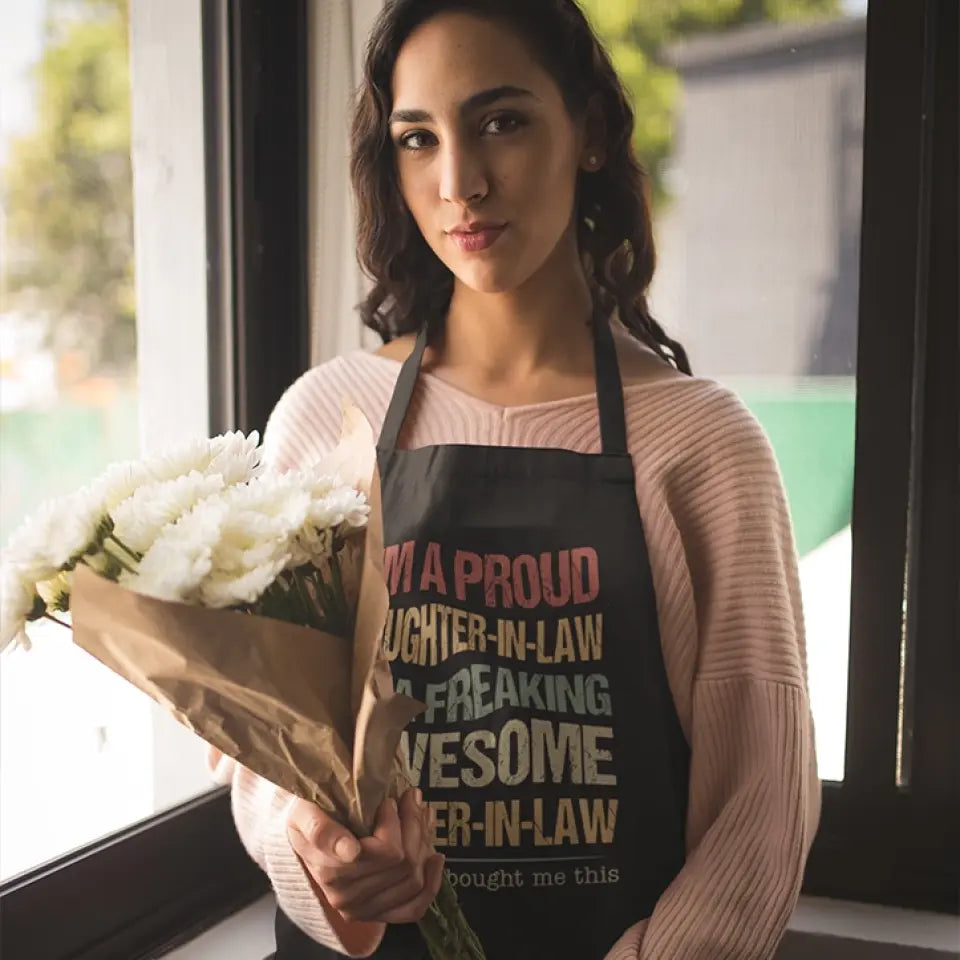 I'm A Proud Daughter-In-Law Of A Freaking Awesome Mother-In-Law Apron - Gift For Daughter Daughter-in-law