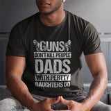 Guns Don't Kill People - G500 T-shirt - Gift For Dad | 306IHPLNTS724