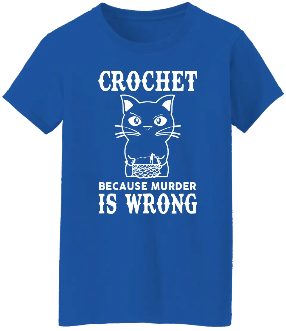Crochet Because Murder Is Wrong Personalized T-Shirt Gift For Crocheters