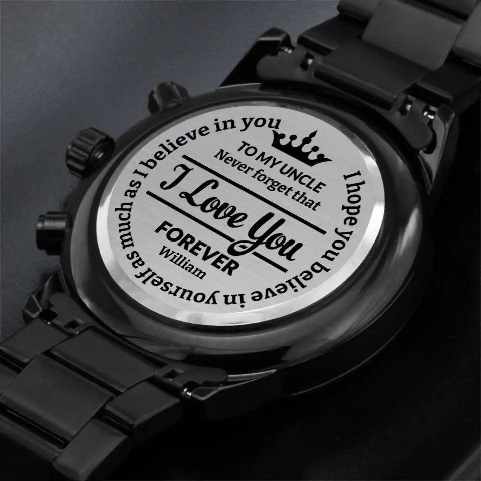 To My Uncle Never Forget I Love You - Custom Name Engraved Chronograph Watch - Gift For Uncle | 306IHPNPWA753