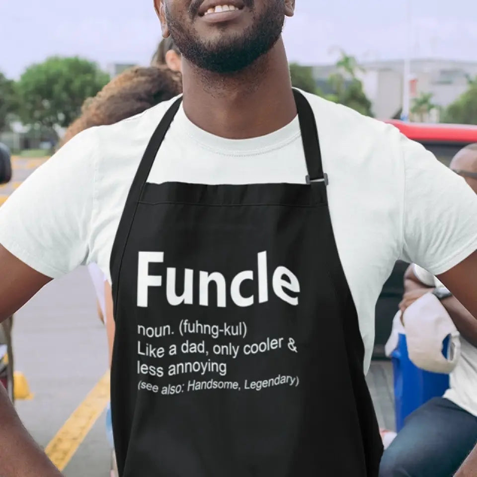 Funcle Like A Dad Only Cooler - Funny Apron - Gift For Uncle