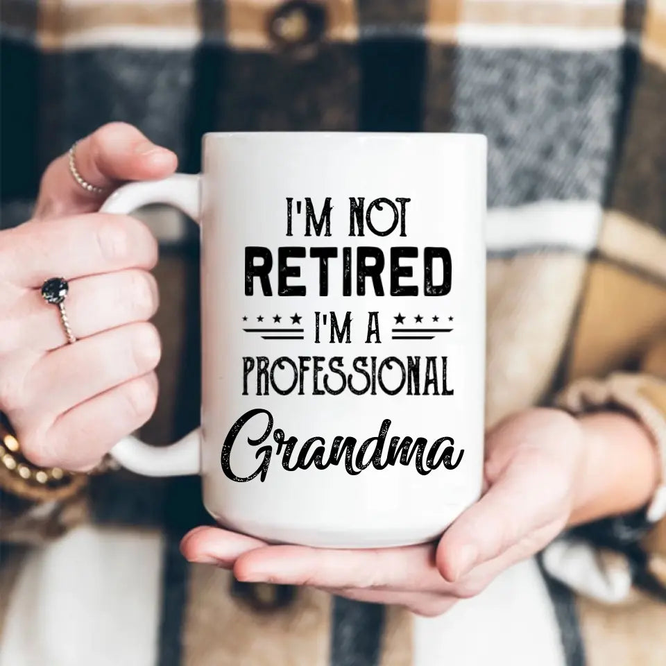 I'm Not Retired, I'm A Professional - Personalized Mug - Retirement Gift For Grandparents