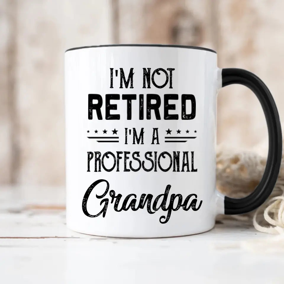 I'm Not Retired, I'm A Professional - Personalized Mug - Retirement Gift For Grandparents