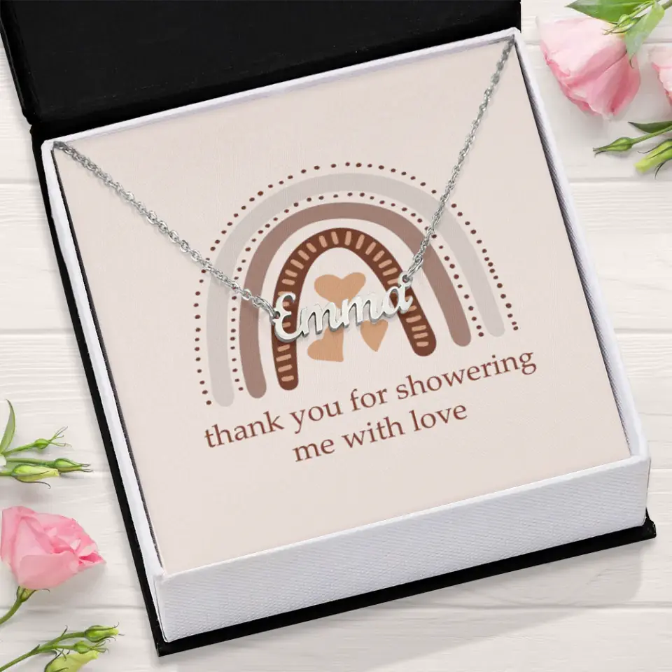 Thank You For Showering Me With Love - Custom Name Necklace - Gift For Baby Showering Hostess