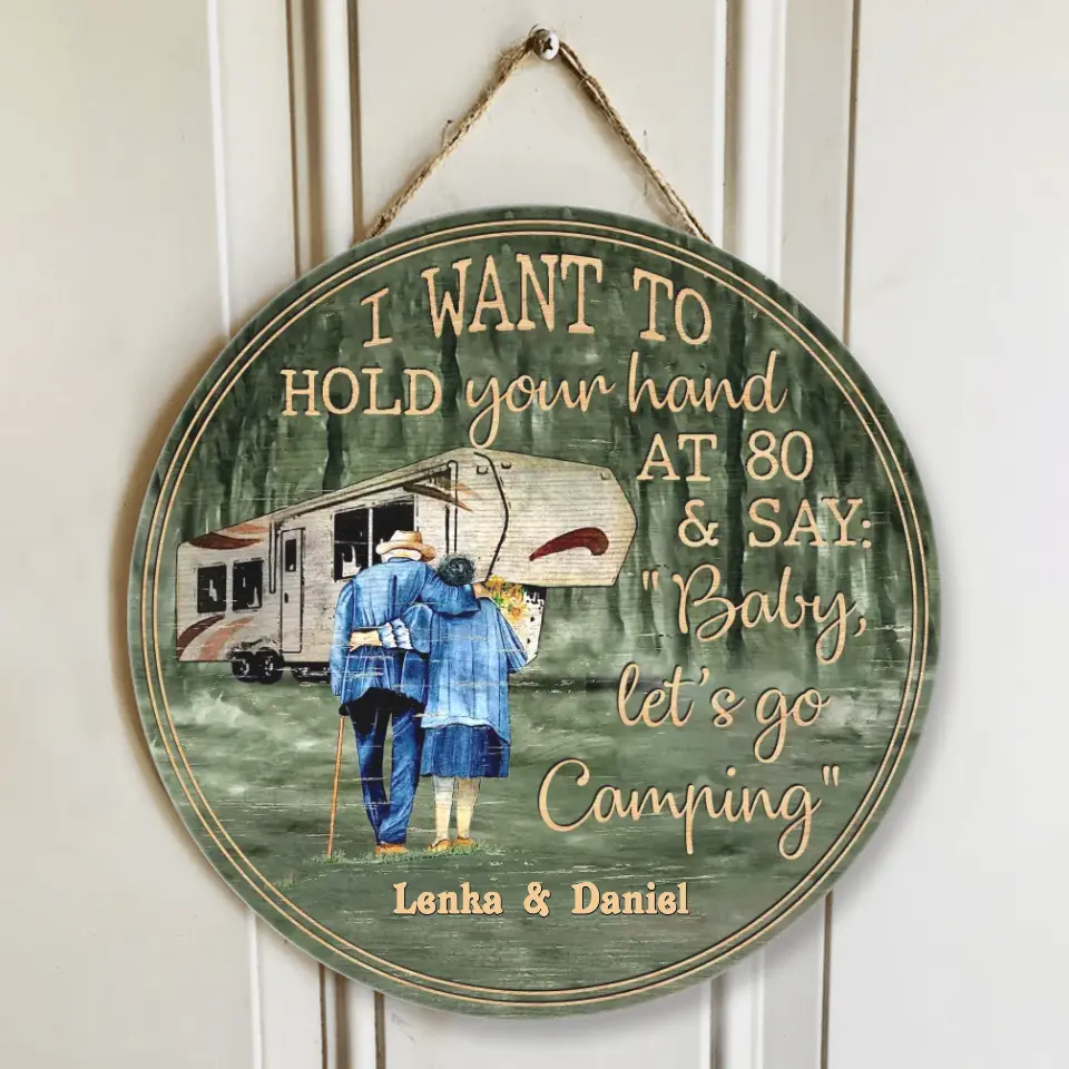 Couple Wooden Sign I Want To Hold Your Hand At 80 And Camping - Personalized Wooden Sign