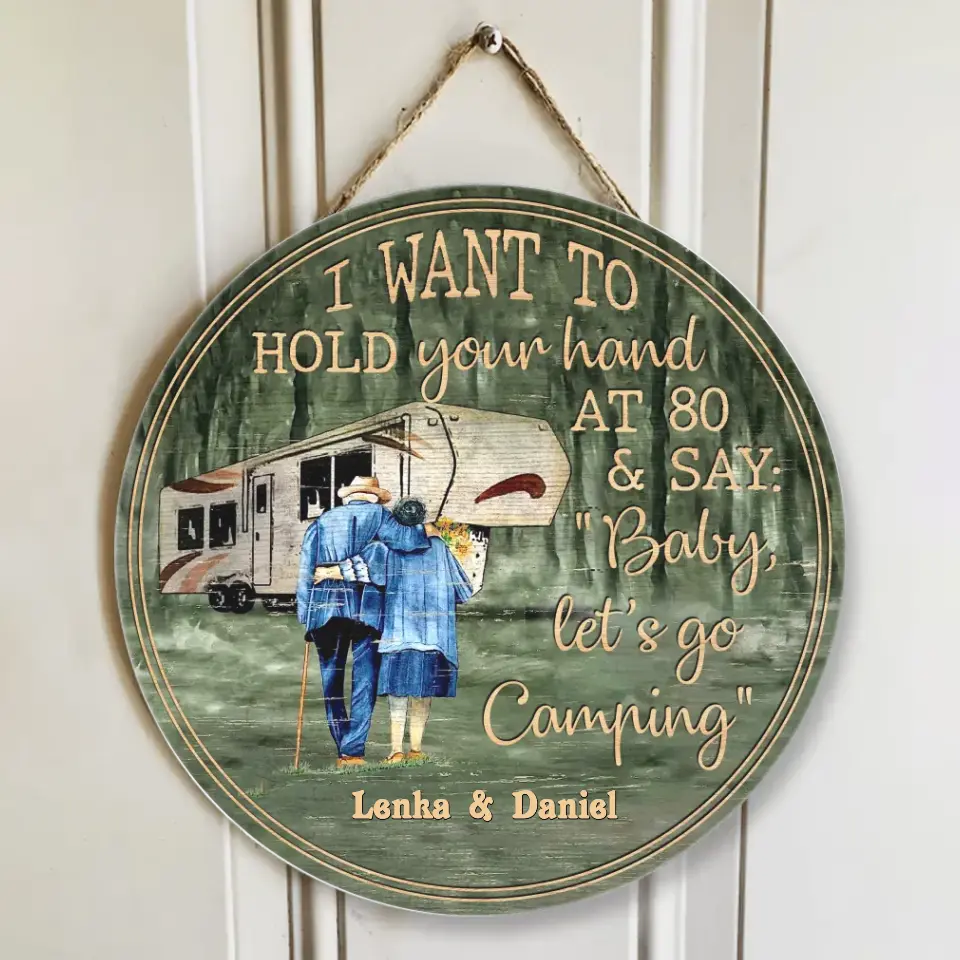 Couple Wooden Sign I Want To Hold Your Hand At 80 And Camping - Personalized Wooden Sign