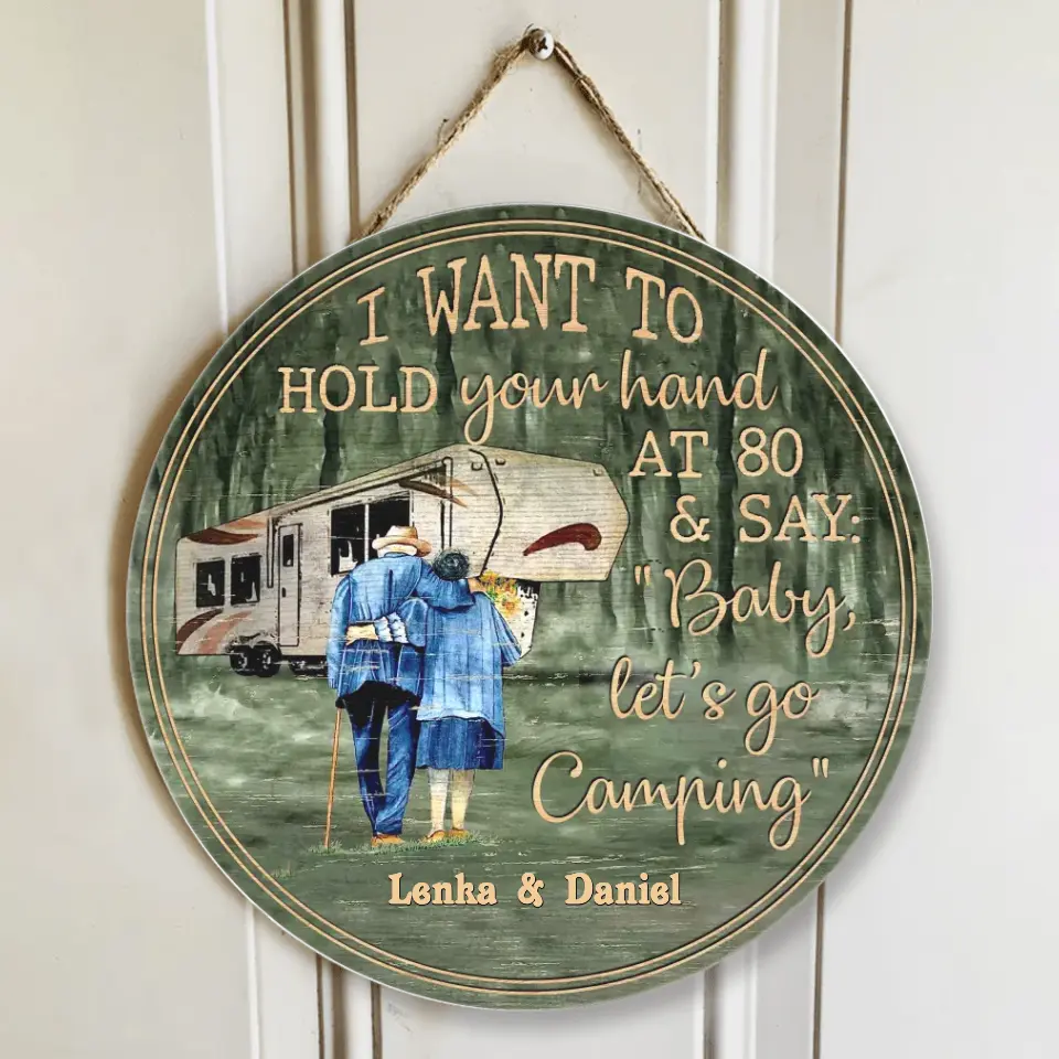 Couple Wooden Sign I Want To Hold Your Hand At 80 And Camping - Personalized Wooden Sign