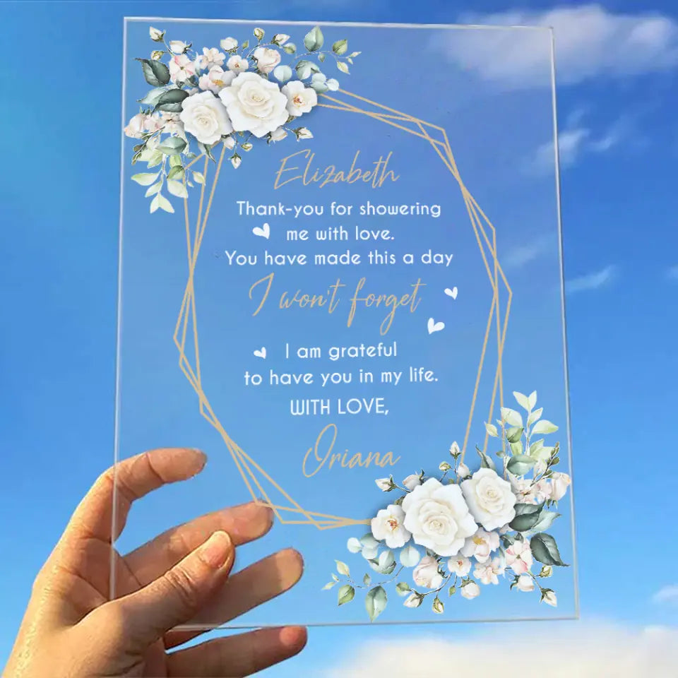 Thank You For Showering Me With Love - Personalized Acrylic Plaque - Showering Hostess Gifts