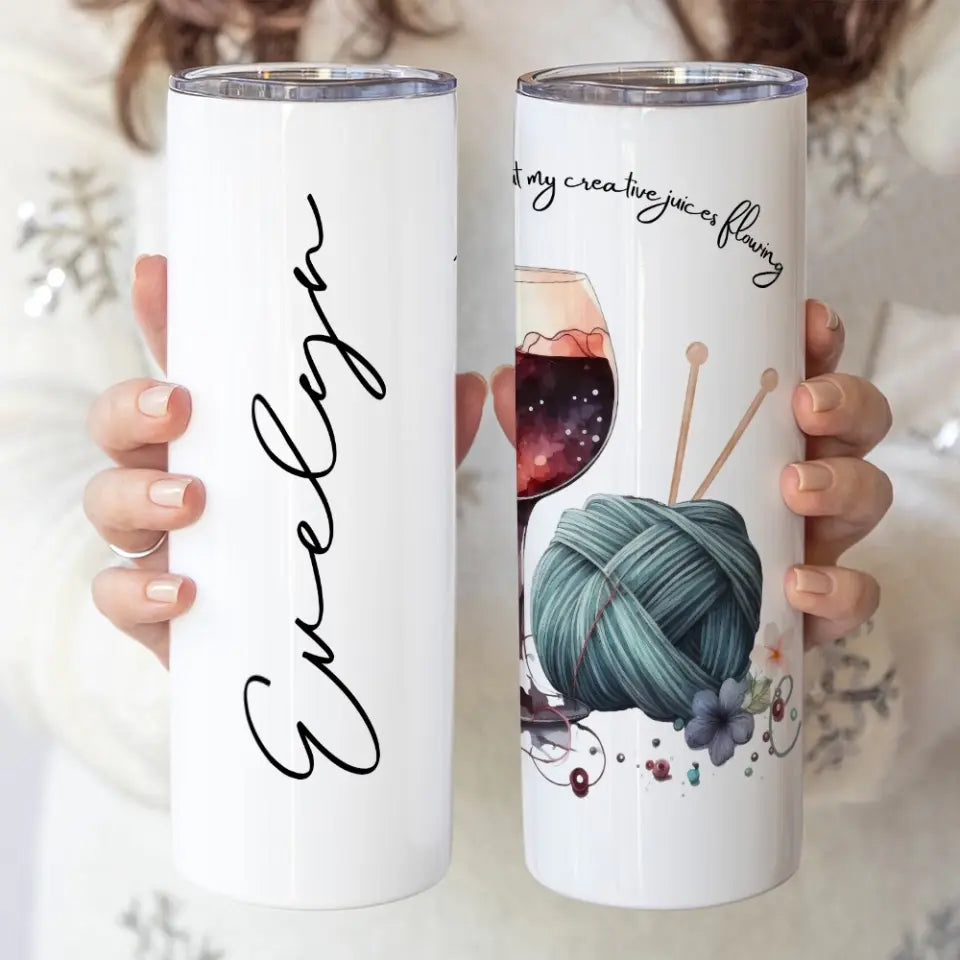 I Can't Knit Without My Creative Juices Flowing - Personalized Skinny Tumbler