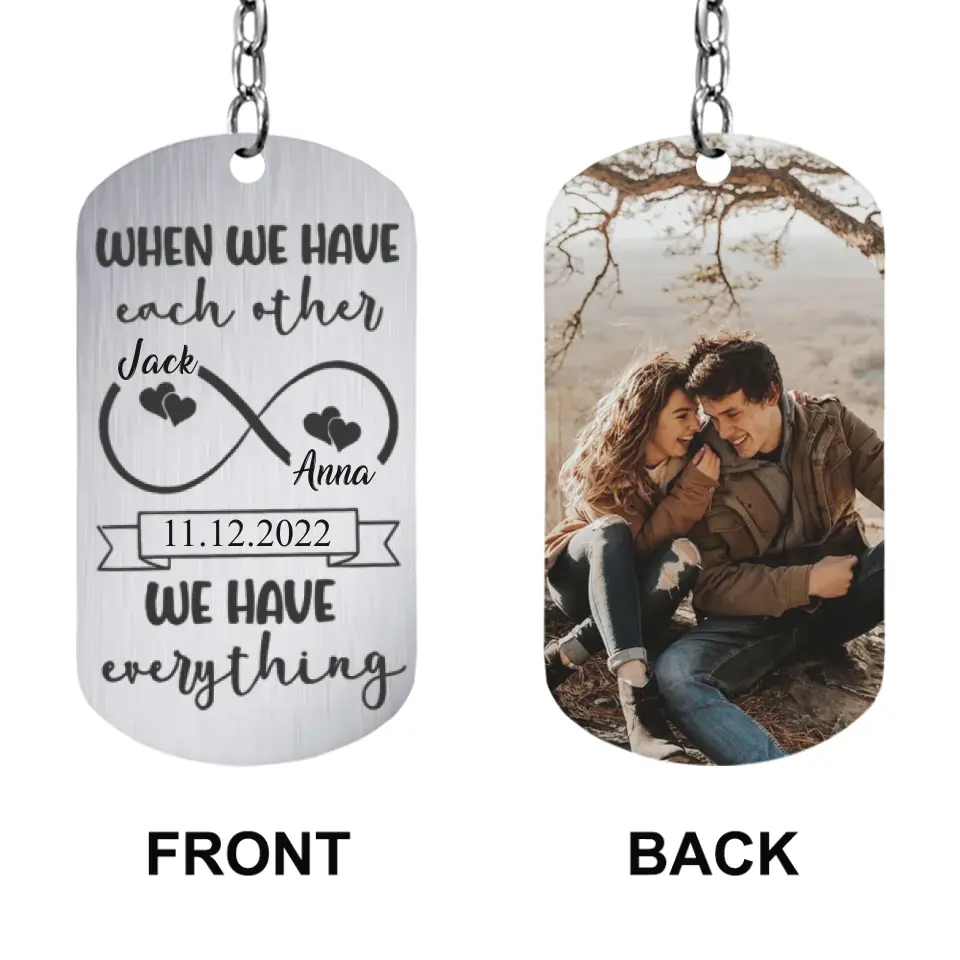When We Have Each Other We Have Everything Personalized Keychain