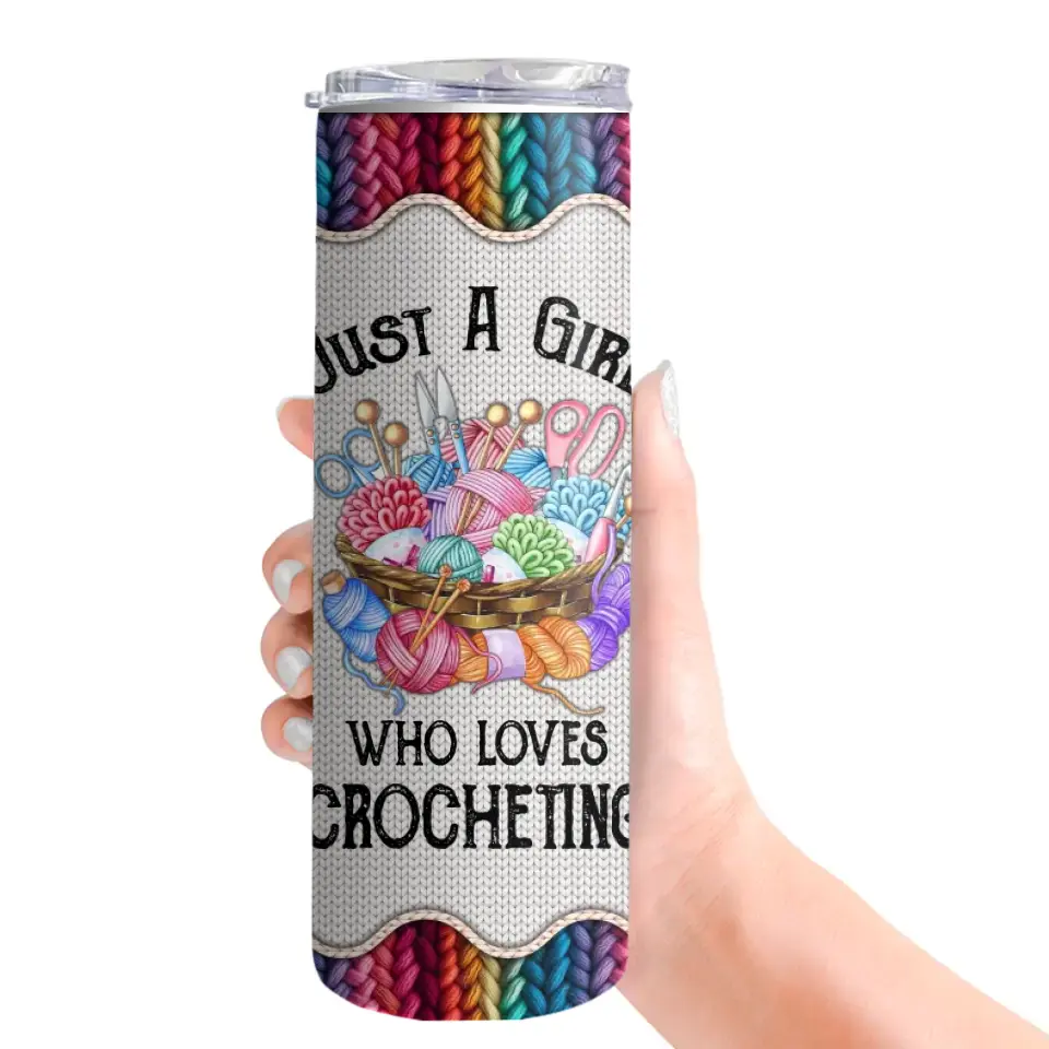 Just A Girl Who Loves Crocheting - Personalized Skinny Tumbler - Gift For Crotcheting Lovers