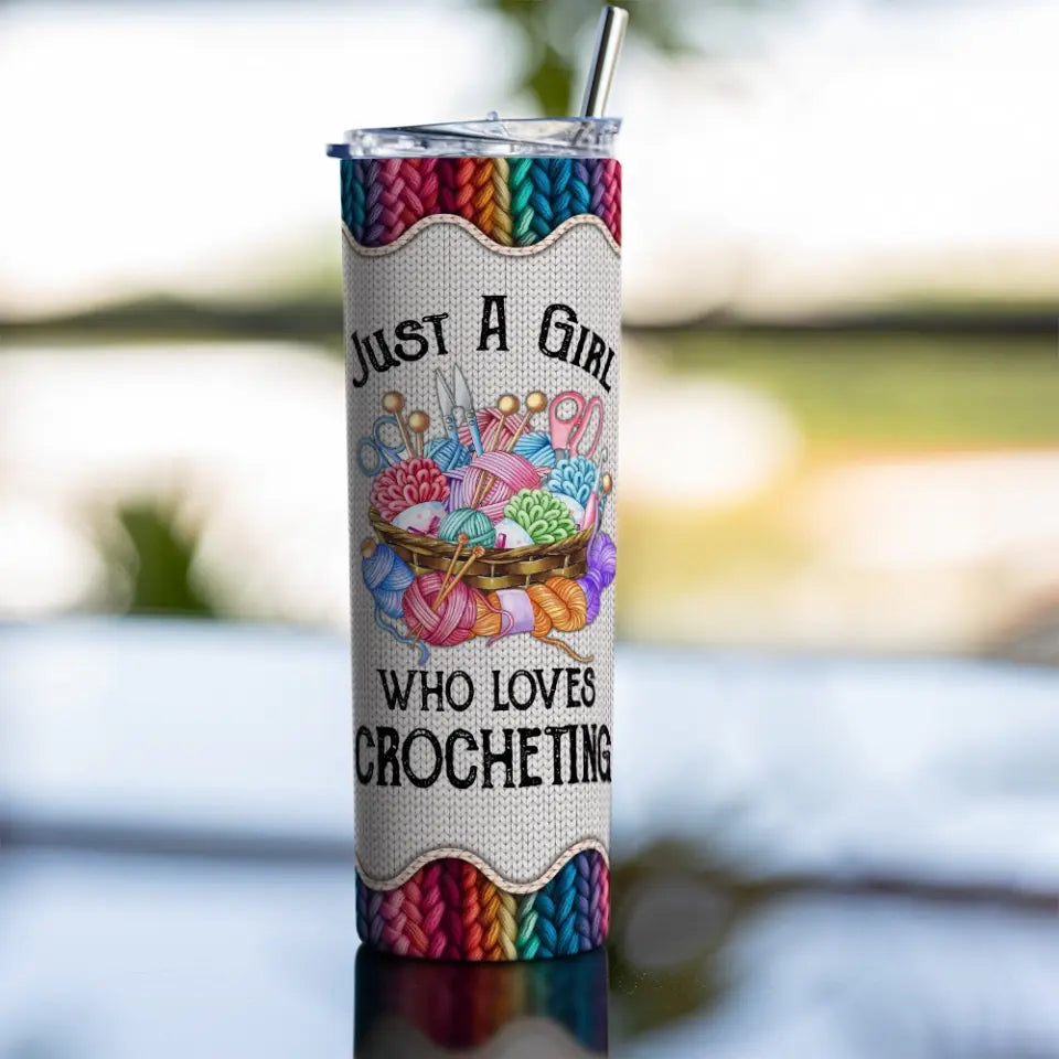 Just A Girl Who Loves Crocheting - Personalized Skinny Tumbler - Gift For Crotcheting Lovers