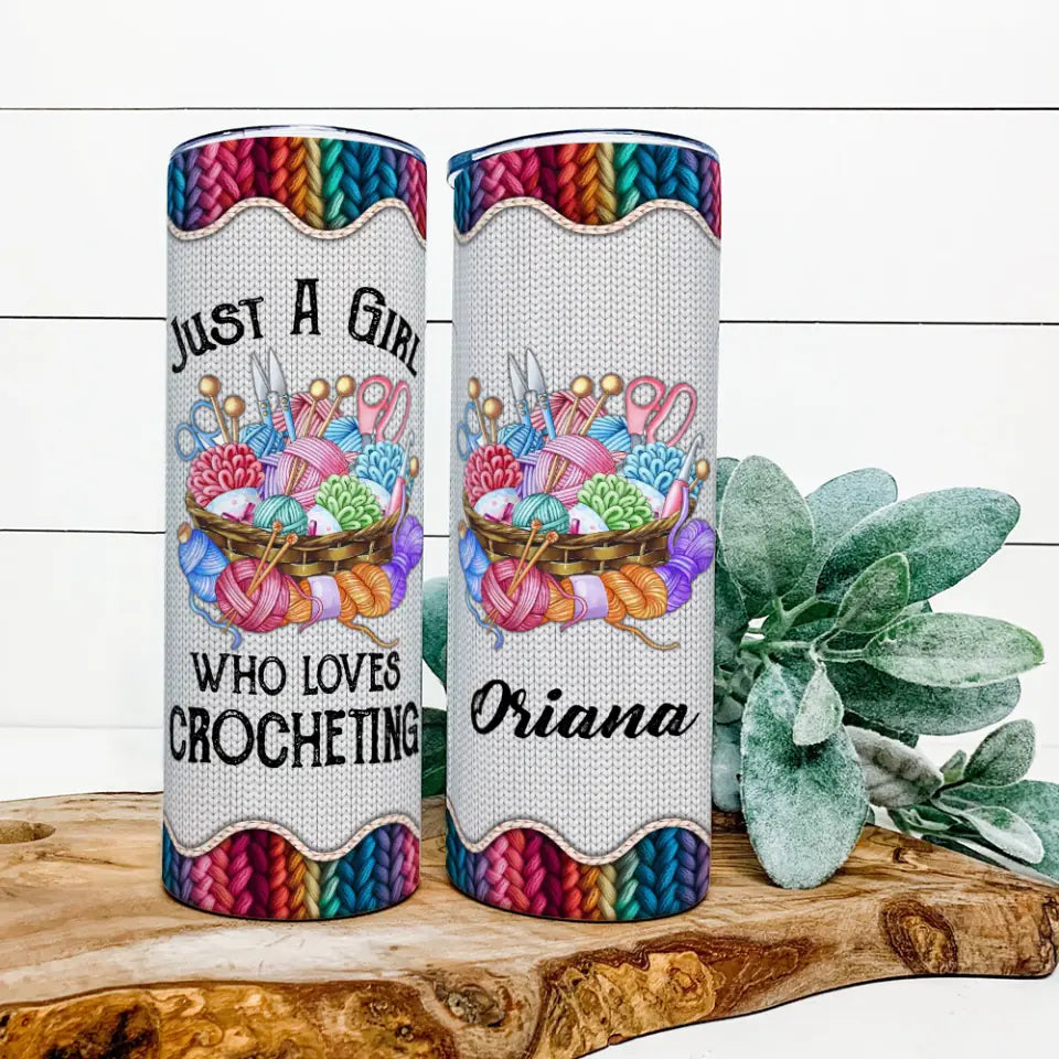 Just A Girl Who Loves Crocheting - Personalized Skinny Tumbler - Gift For Crotcheting Lovers