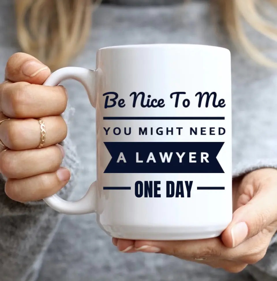 You Might Need A Lawyer One Day - Personalized Mug - Gift For Lawyer
