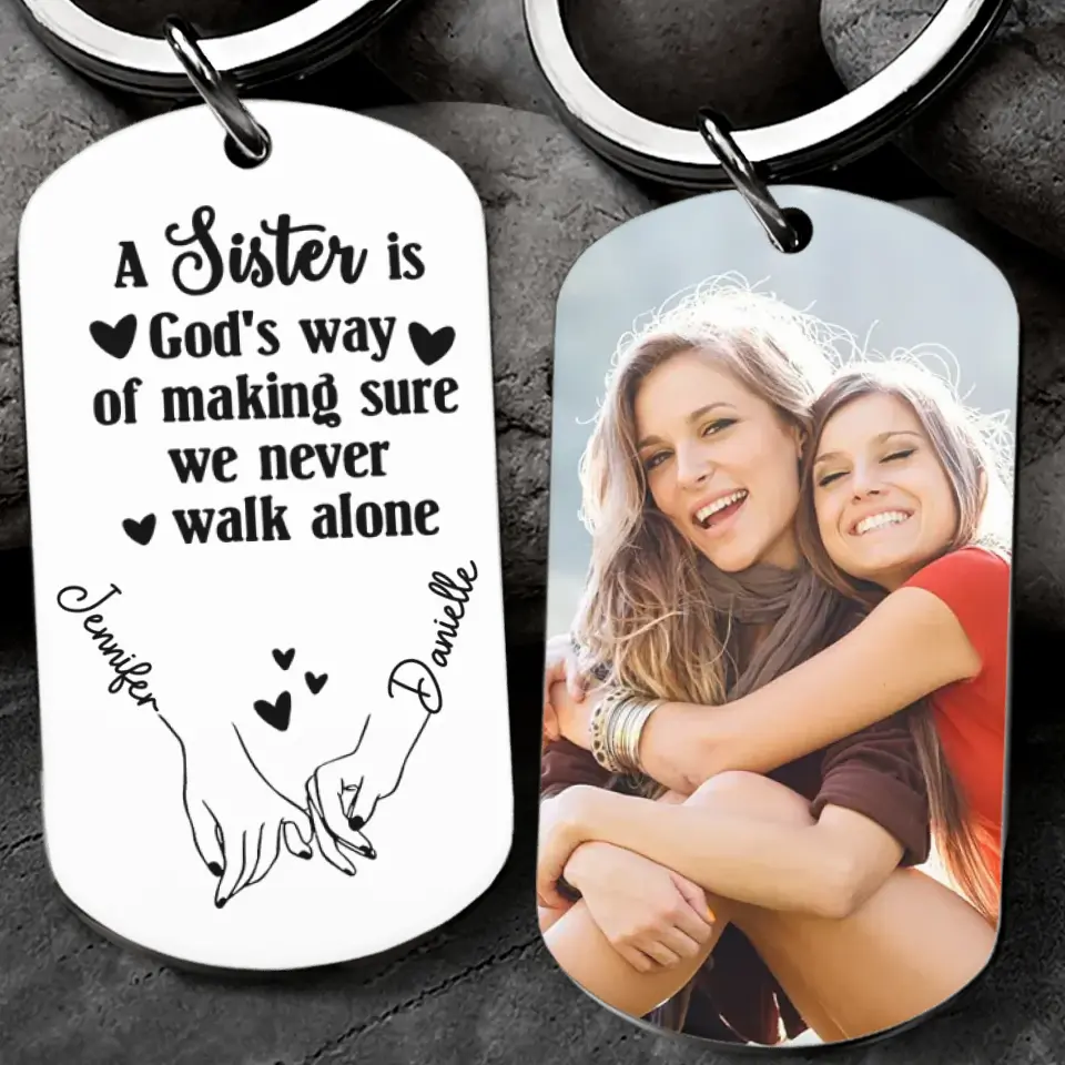 God's Way Of Making Sure We Never Alone - Personalized Stainless Steel Keychain - Gift For Sisters