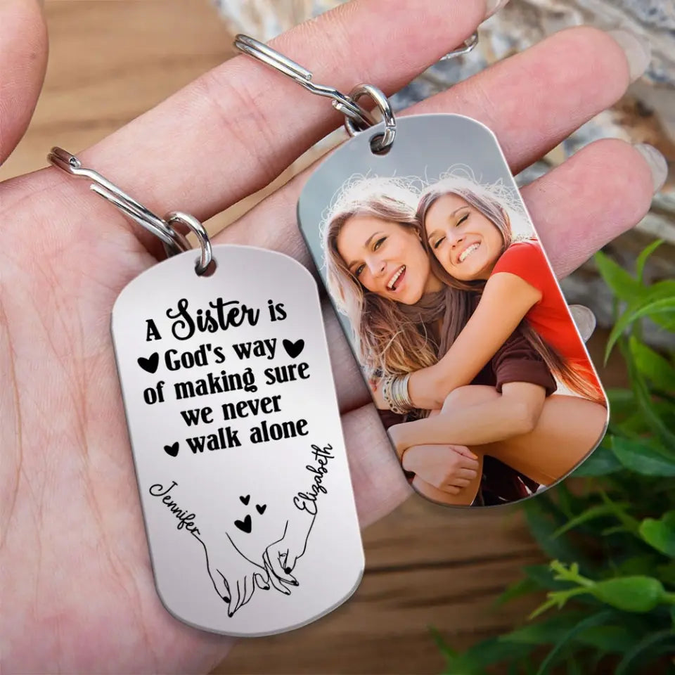 God's Way Of Making Sure We Never Alone - Personalized Stainless Steel Keychain - Gift For Sisters