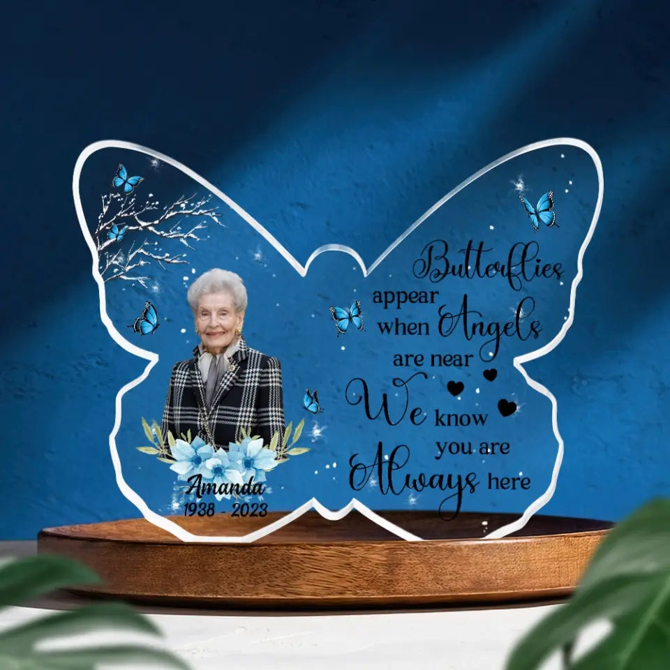 Butterflies Appear When Angels Are Near - Butterfly Acrylic Plaque - Memorial Gift | 307IHPLNAP875