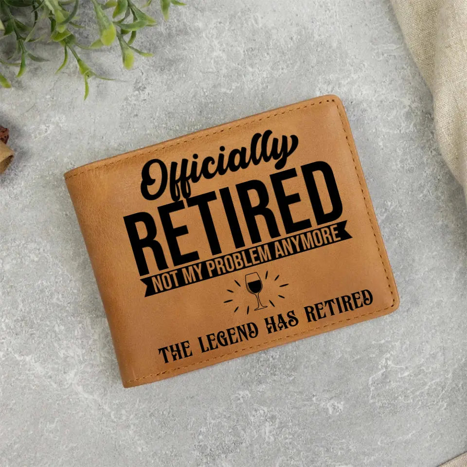 Officially Retired Not My Problem Anymore - Personalized Leather Wallet - Retirement Gift for Him