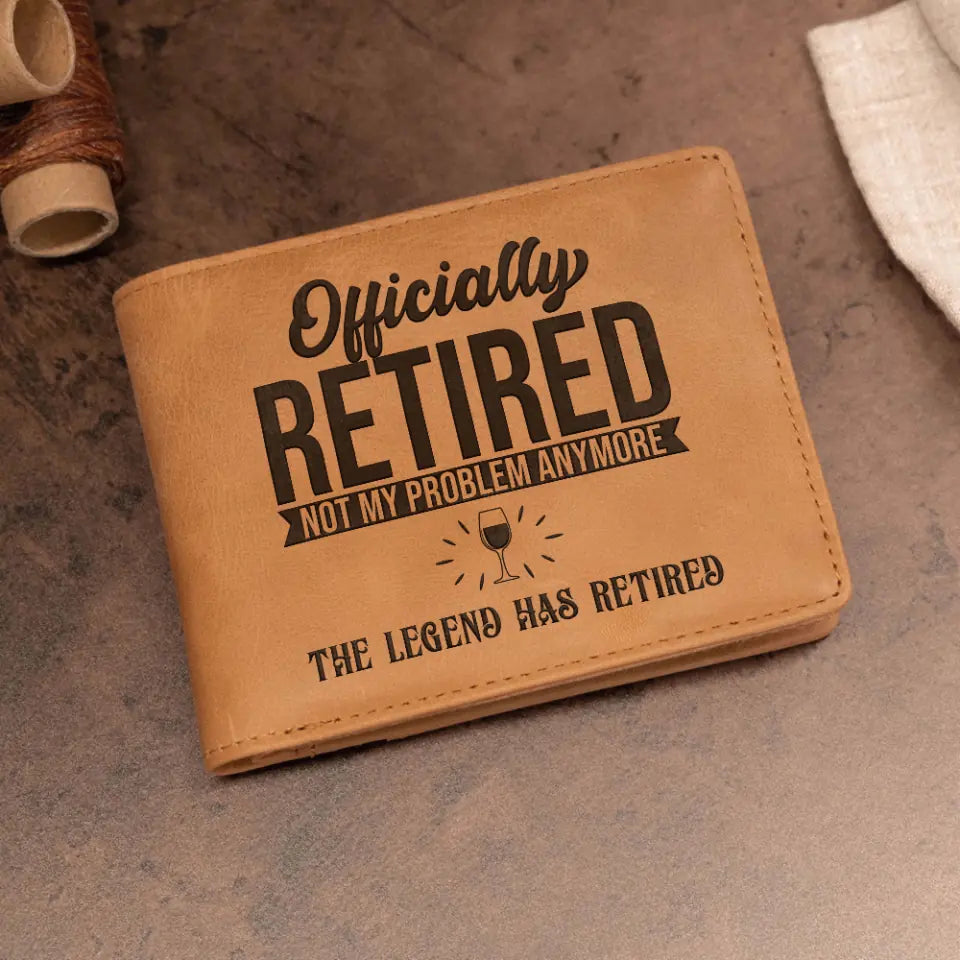 Officially Retired Not My Problem Anymore - Personalized Leather Wallet - Retirement Gift for Him
