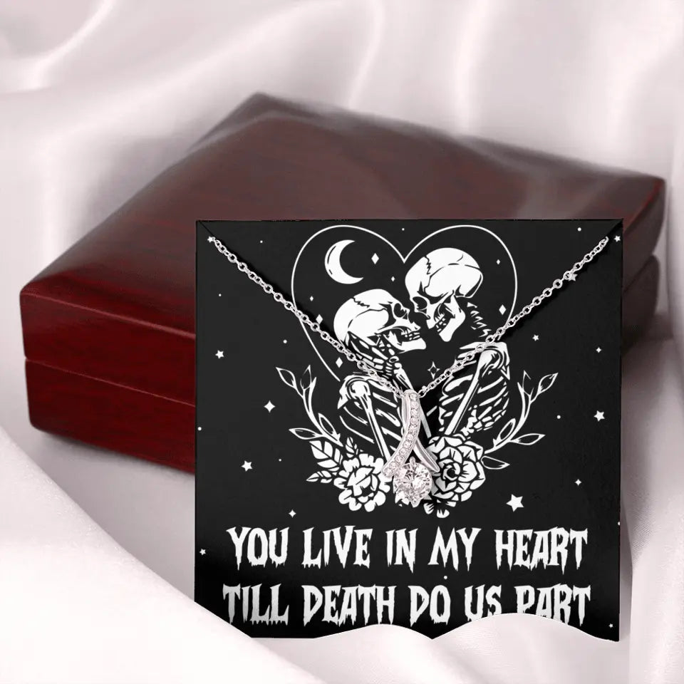 You Live In My Heart Till Death Do Us Apart - Multiple Choice Necklace