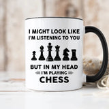 I Might Look Like I'm Listening To You, White Mug, Gift For Chess Lovers | 308IHPNPMU925