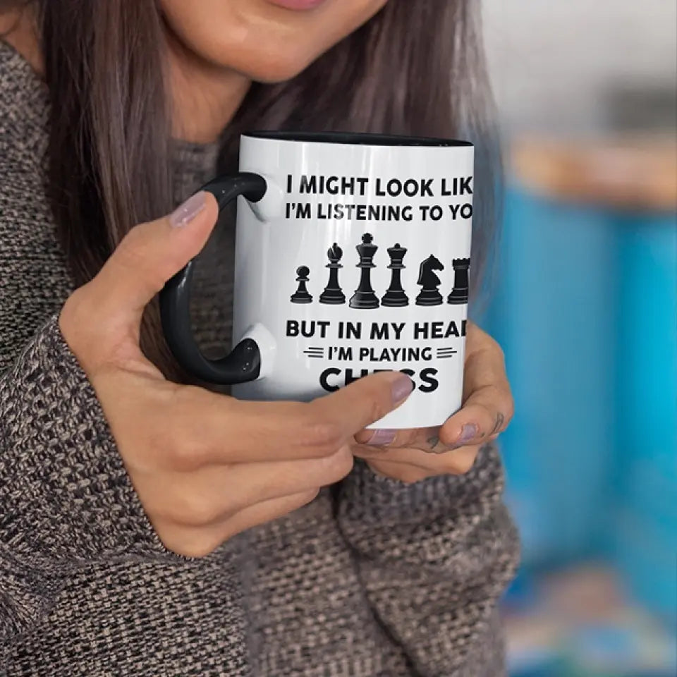 I Might Look Like I'm Listening To You White Mug