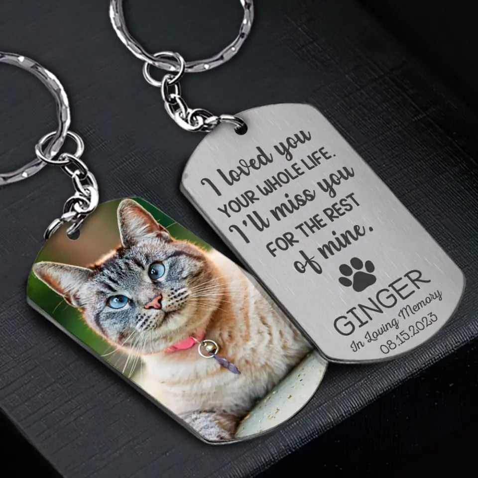 I Loved You Your Whole Life - Personalized Stainless Steel Keychain