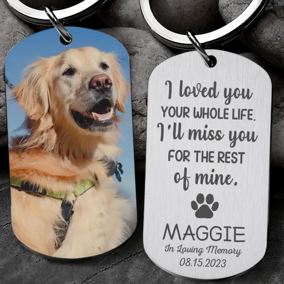 I Loved You Your Whole Life - Personalized Stainless Steel Keychain